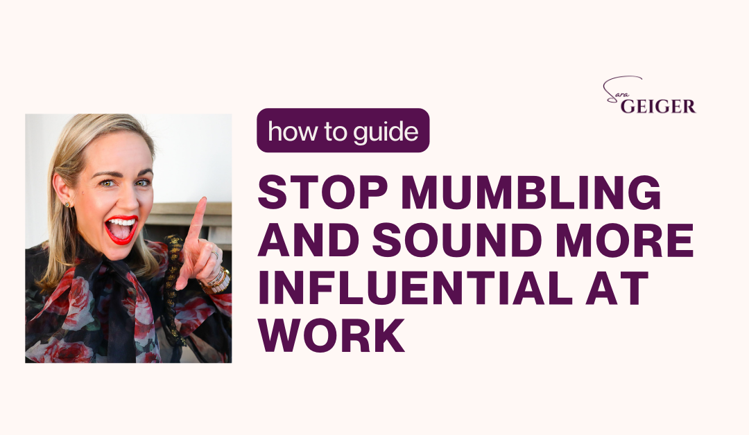 How to Stop Mumbling and Sound More Influential at Work