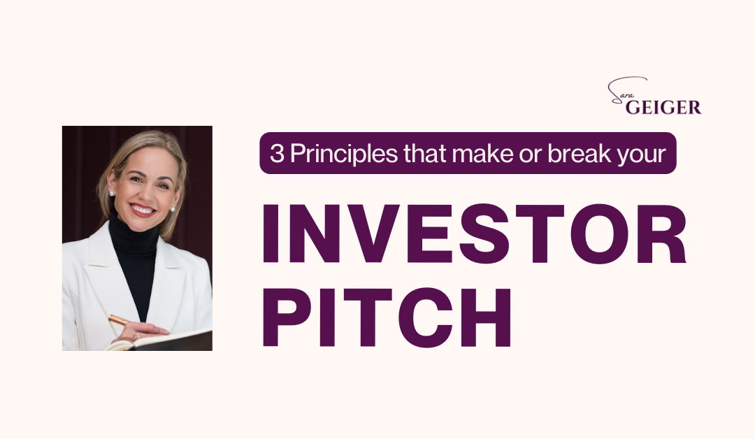 3 Principles That Make or Break Your Investor Pitch
